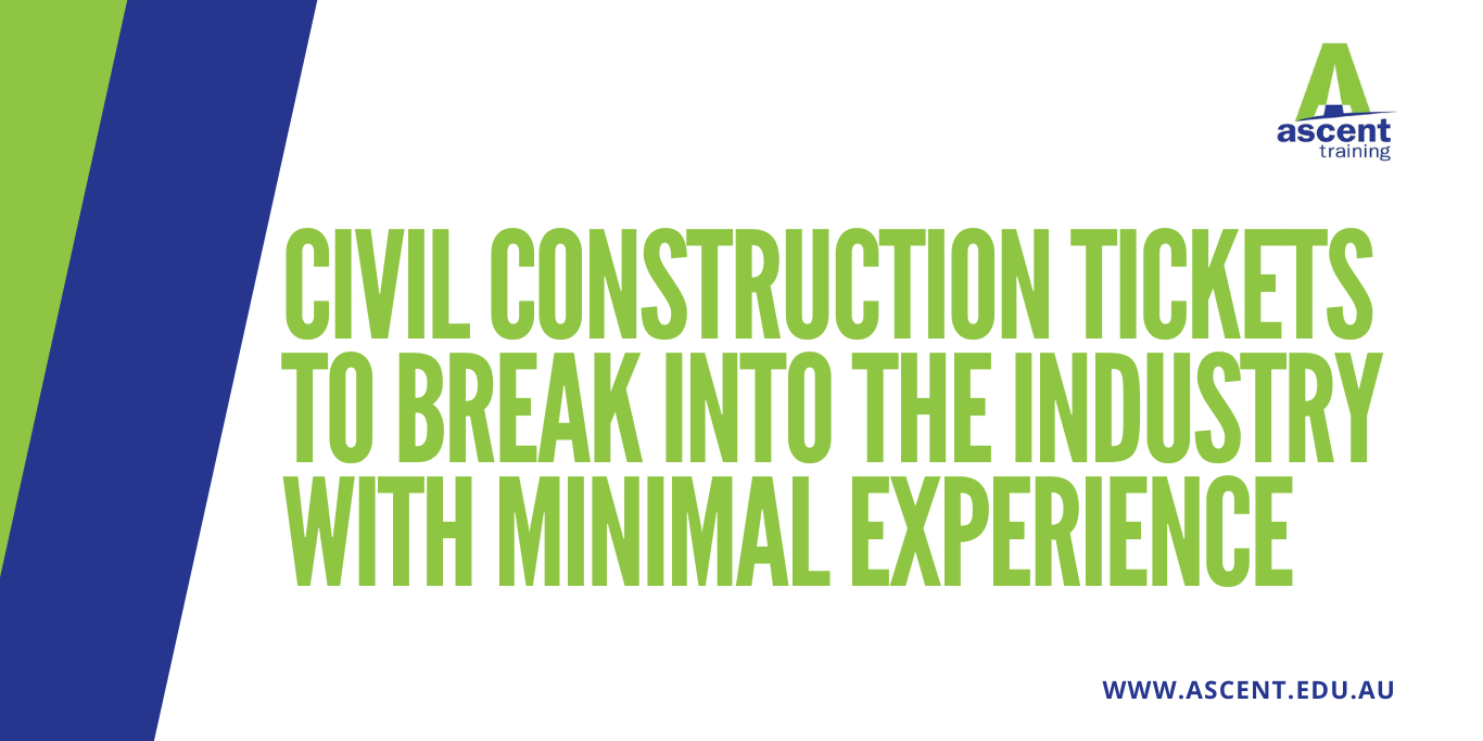 Civil Construction tickets to break into the industry with minimal experience