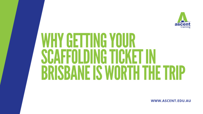 Why getting your scaffolding ticket in Brisbane is worth the trip
